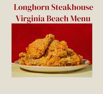 Longhorn Steakhouse Virginia Beach Menu With Price