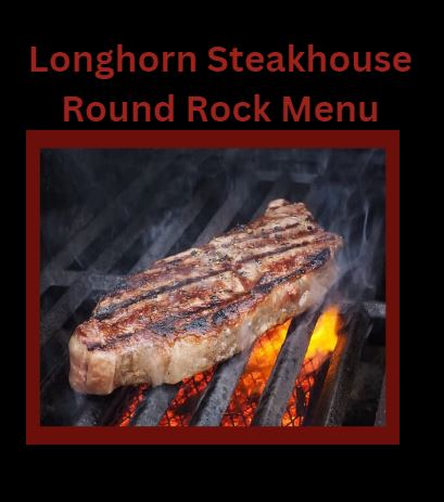 Longhorn Steakhouse Round Rock Menu